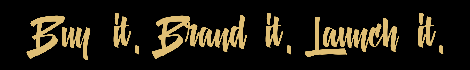 Buy It Brand It Launch It