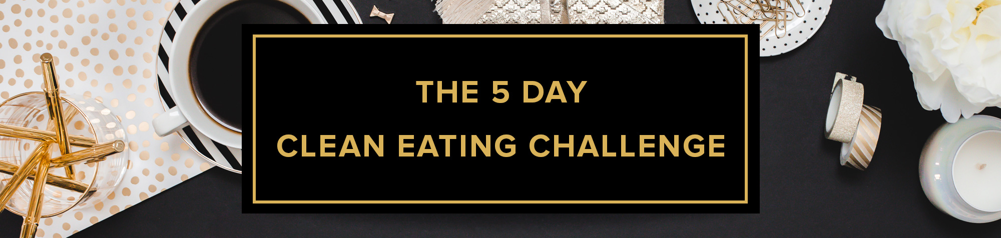 5 Day Clean Eating Challenge